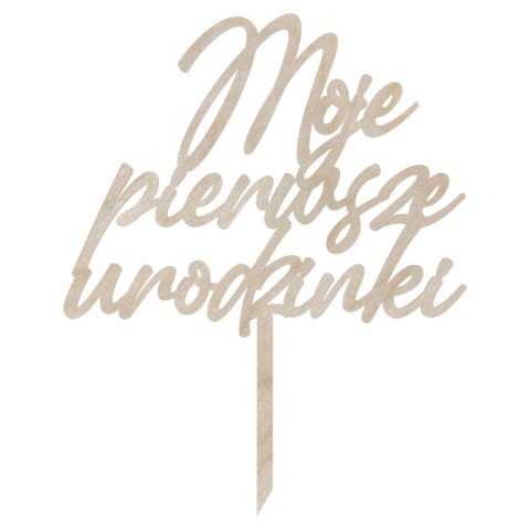 Topper na Tort Napis Drewniany Moje Pierwsze Urodzinki Dekor Eko Ozdoba Topper na Tort Napis Drewniany Moje Pierwsze Urodzinki Dekor Eko Ozdoba