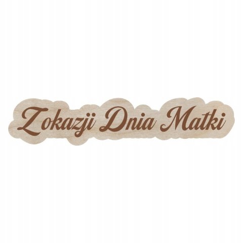 NAPIS DZIEŃ MATKI MAMY 15X3 CM GRAWEROWANY DECOUPAGE DECOR DIY